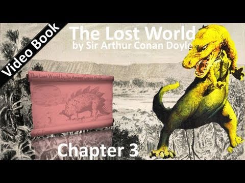 Chapter 03 - The Lost World by Sir Arthur Conan Doyle
