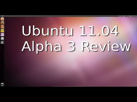 Ubuntu 11.04 Natty Narwhal Alpha 3 First Look and Distro Release News