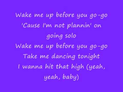 Wake me up Before you Go Go- lyrics