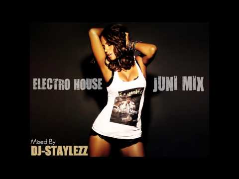ELECTRO HOUSE 2011 (JUNI MIX) DJ STAYLEZZ  (+DL)